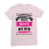 I've Been Called A Lot Of Names But Wife Is My Favorite Ladies Fitted T-Shirt