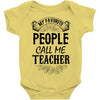 My Favorite People Call Me Teacher Baby Bodysuit