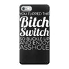 bitch switch iPhone 7 Case