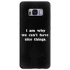 i am why we can't have nice things Samsung Galaxy S8 Plus