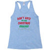 don't hate on my christmas music Racerback Tank