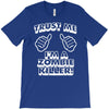 trust me i'm a zombie killer T-Shirt