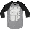 never give up (2) 3/4 Sleeve Shirt