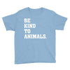 Be Kind To Animals Youth Tee