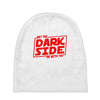 may the dark side be with you Baby Beanies