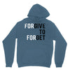 Forgive to Forget Hoodie
