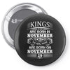 Real Kings Are Born On November 29 Pin-back button
