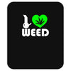 i love weed fun Mousepad