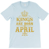 kings are born in april T-Shirt
