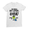 The World Aint Ending Class Of 2018 Ladies Fitted T-Shirt