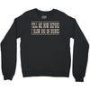 tell me now before i blow $50 on drinks Crewneck Sweatshirt