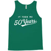 It Took Me 50 Years To Look This Good Tank Top