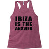 ibiza is the answer Racerback Tank