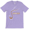 thirsty T-Shirt