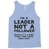 leader not a follower unless a Tank Top