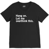 Hang on. Let me overthink this. V-Neck Tee
