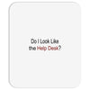 do i like the help desk Mousepad