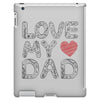 love my dad iPad 3 and 4 Case