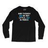 and though she be but little, she is fierce Long Sleeve Shirts
