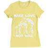 make love not war at at Ladies Fitted T-Shirt