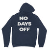 no days off Unisex Hoodie