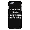 hate halloween iPhone 6 Plus/6s Plus Case