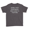 surely not everybody was kung fu fighting Youth Tee