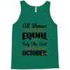 all women are created equal but only the best are born in october Tank Top