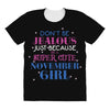 don't be jealous just because i'm a super cute november girl All Over Women's T-shirt