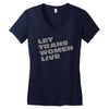 let trans women live Women's V-Neck T-Shirt