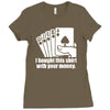 bought this shirt with your money poker Ladies Fitted T-Shirt