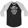 Happy Father's Day To Me 3/4 Sleeve Shirt