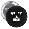 Drunk And High Pin-back button