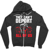they can't deport all of us Zipper Hoodie