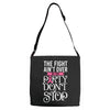 the fight ain't over so the party don't stop black Adjustable Strap Totes