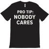nobody cares T-Shirt