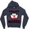 I Was One A Polite Well Mannered Young Lady And Then I Became A Nurse Zipper Hoodie