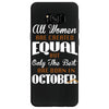 all women are created equal but only the best are born in october Samsung Galaxy S8