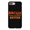 bacon makes everything better iPhone 8 Plus
