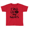 I Still Live With My Parents Toddler T-shirt