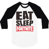 EAT SLEEP FORTNITE 3/4 Sleeve Shirt
