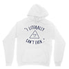 can't even Unisex Hoodie