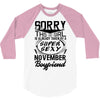 This Girl Is Taken By A Super Sexy November Boyfriend 3/4 Sleeve Shirt
