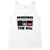 remember the 80's Tank Top