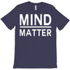 mind over matter T-Shirt