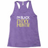i'm black every month Racerback Tank
