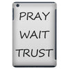 pray wait trust iPad Mini