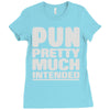 pun pretty much intended Ladies Fitted T-Shirt