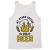 my other coffee is craft beer Tank Top