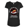 last dessert Maternity Scoop Neck T-shirt